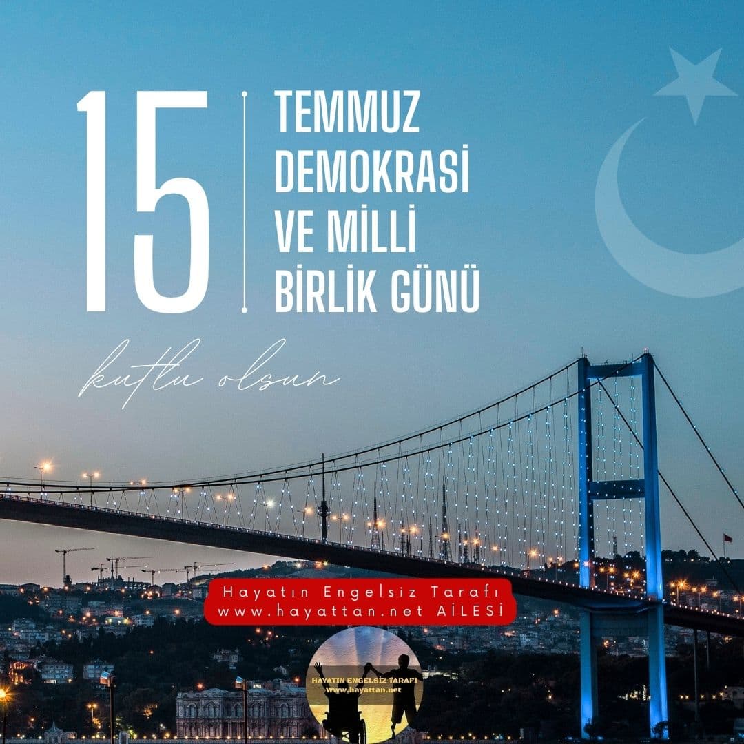 15 Temmuz Demokrasi Ve Milli Birlik Günü Mesajı