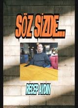 SÖZ SİZDE :RECEP AYDIN